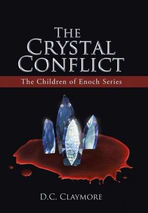 The Crystal Conflict de D. C. Claymore