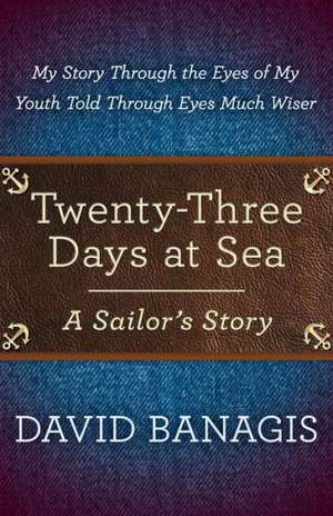 Twenty-Three Days at Sea de David Banagis