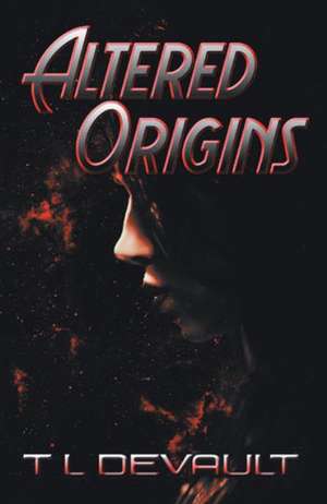 Altered Origins de T. L. DeVault