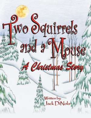 Two Squirrels and a Mouse de Jack Dinola