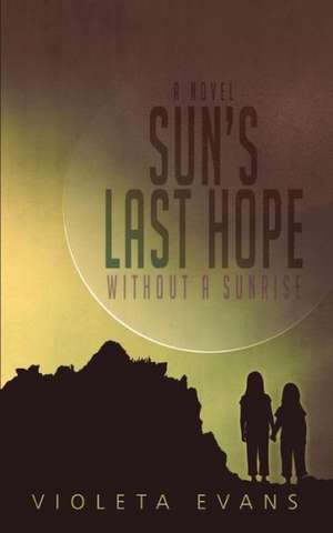 Sun's Last Hope de Violeta Evans