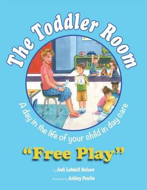 The Toddler Room de Jodi Lobdell-Bulson