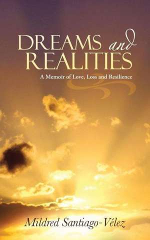 Dreams and Realities de Mildred Santiago-Velez