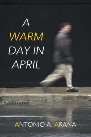 A Warm Day in April de Antonio A. Arana