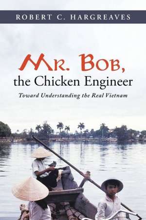 Mr. Bob, the Chicken Engineer de Robert C. Hargreaves