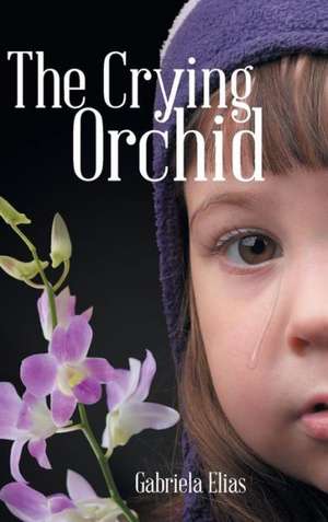 The Crying Orchid de Gabriela Elias