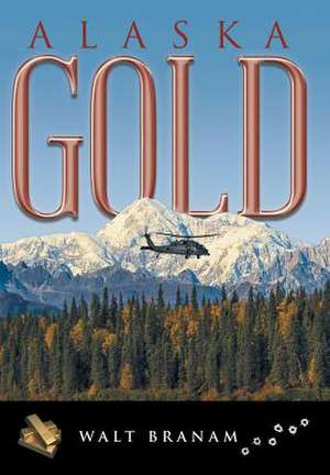 Alaska Gold de Walt Branam