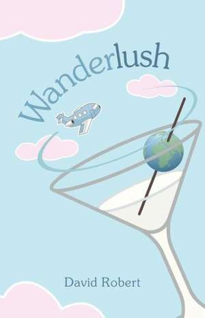 Wanderlush de David Robert