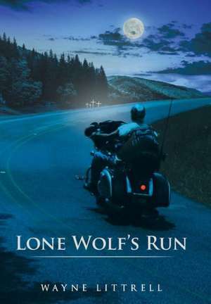 Lone Wolf S Run de Wayne Littrell