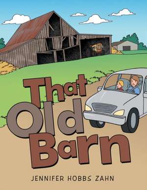 That Old Barn de Jennifer Hobbs Zahn