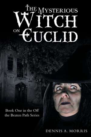 The Mysterious Witch on Euclid de Dennis a. Morris