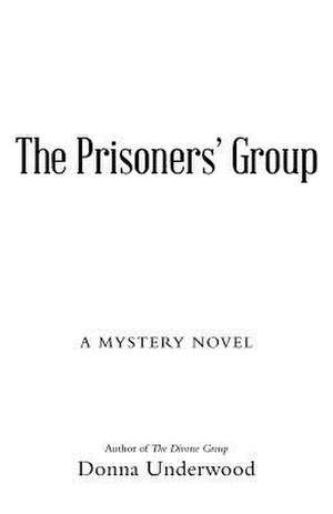 The Prisoners' Group de Donna Underwood