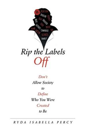 Rip the Labels Off de Ryda Isabella Percy