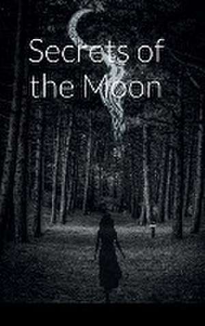 Secrets of the Moon (¿¿ ¿¿) de Victoria Franks