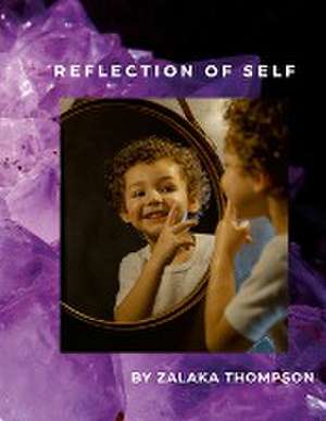 Reflection of self de Zalaka Thompson