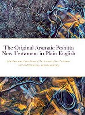 The Original Aramaic Peshitta New Testament in Plain English de Glenn Bauscher