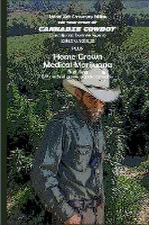 The true story of Cannabis Cowboy - a marijuana business legend PLUS Home Grown Medical Marijuana, DIY medical grade organic cannabis by Bud King. Special 20th Anniversary of the Raid edition with bonus how to grow your own medical grade cannabis at home. de Robert G. Schmidt