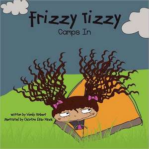 Frizzy Tizzy Camps in: Short Stories de Wendy Hinbest