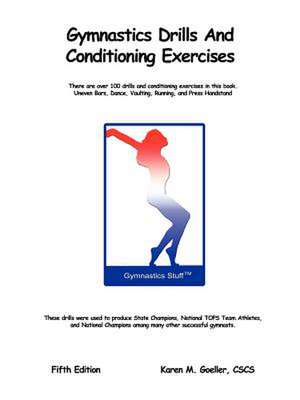 Gymnastics Drills and Conditioning Exercises de Karen M. Goeller