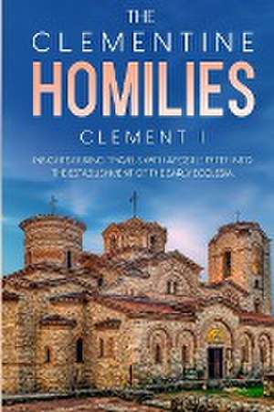 The Clementine Homilies de Joy Garcia