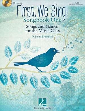 First, We Sing! Songbook One de Susan Brumfield