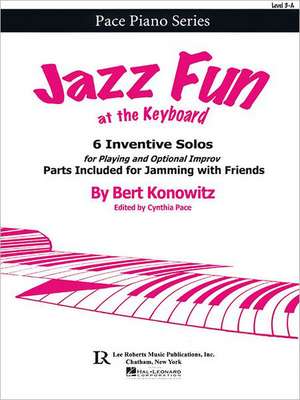 Jazz Fun at the Keyboard: 6 Inventive Solos for Playing and Optional Improv de Bert Konowitz