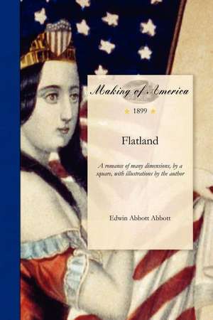 Flatland: A Romance of Many Dimensions, by a Square, with Illustration by the Author de Edwin Abbott