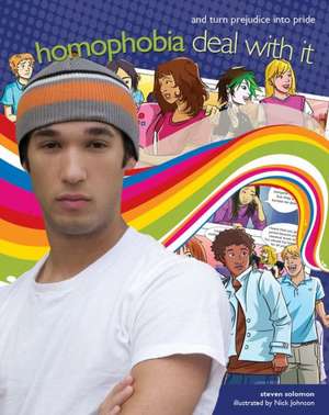 Homophobia: Deal with It and Turn Prejudice Into Pride de Steven Solomon