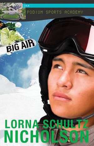 Big Air de Lorna Schultz-Nicholson