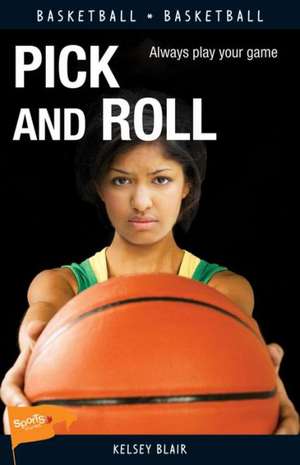 Pick and Roll de Kelsey Blair