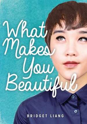 What Makes You Beautiful de Bridget Liang