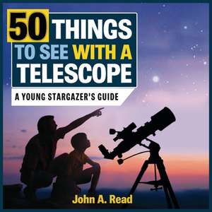 50 Things to See with a Telescope de John A Read