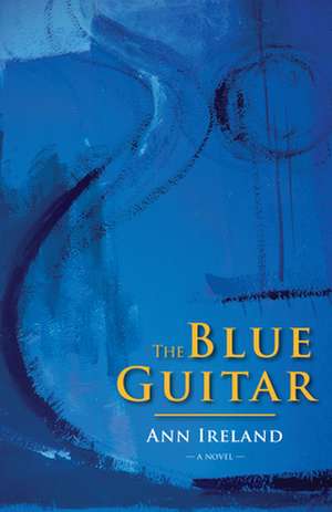 The Blue Guitar de Ann Ireland