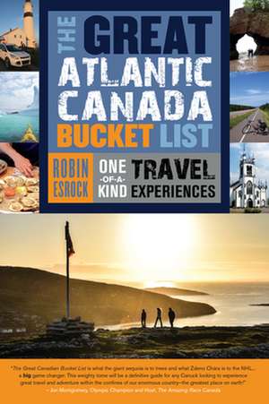 The Great Atlantic Canada Bucket List de Robin Esrock