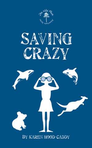 Saving Crazy de Karen Hood-Caddy