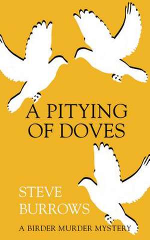 A Pitying of Doves de Steve Burrows