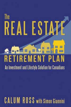 The Real Estate Retirement Plan de Calum Ross