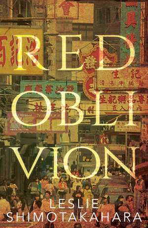 Red Oblivion de Leslie Shimotakahara