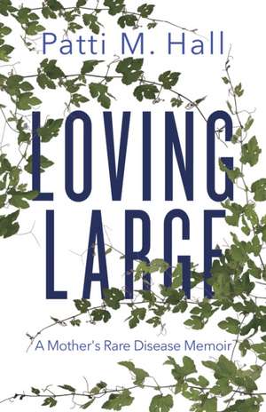 Loving Large de Patti M Hall