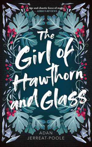 The Girl of Hawthorn and Glass de Adan Jerreat-Poole