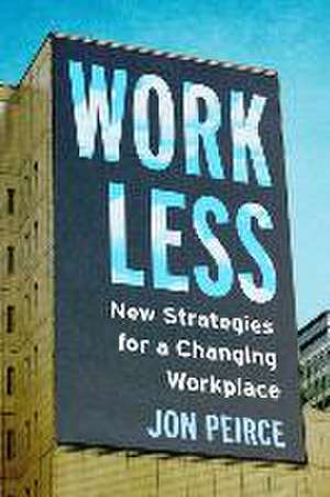 Work Less de Jon Peirce