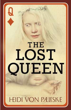The Lost Queen de Heidi von Palleske