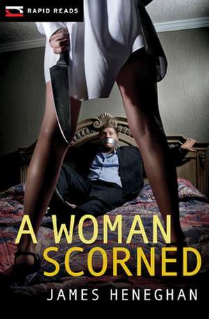 A Woman Scorned: A Sebastian Casey Mystery de James Heneghan