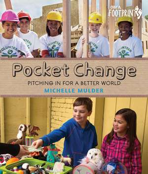 Pocket Change: Pitching in for a Better World de Michelle Mulder