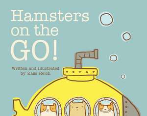 Hamsters on the Go de Kass Reich