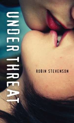 Under Threat de Robin Stevenson