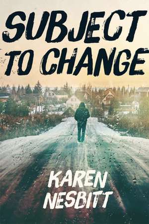 Subject to Change de Karen Nesbitt