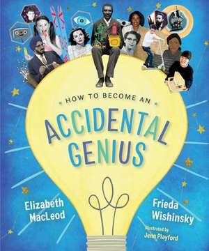 How to Become an Accidental Genius de Elizabeth Macleod