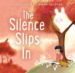 The Silence Slips in de Alison Hughes