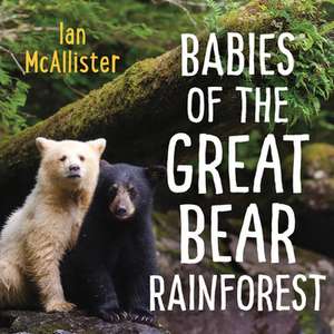 Babies of the Great Bear Rainforest de Ian Mcallister